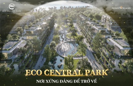 Dự Án Khu Đô Thị Sinh Thái Eco Central Park ( Ecopark Vinh )